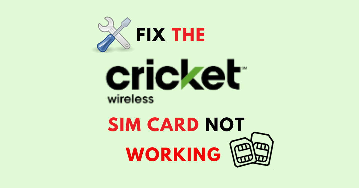 How To Fix The Cricket Wireless SIM Card Not Working NetworkBuildz