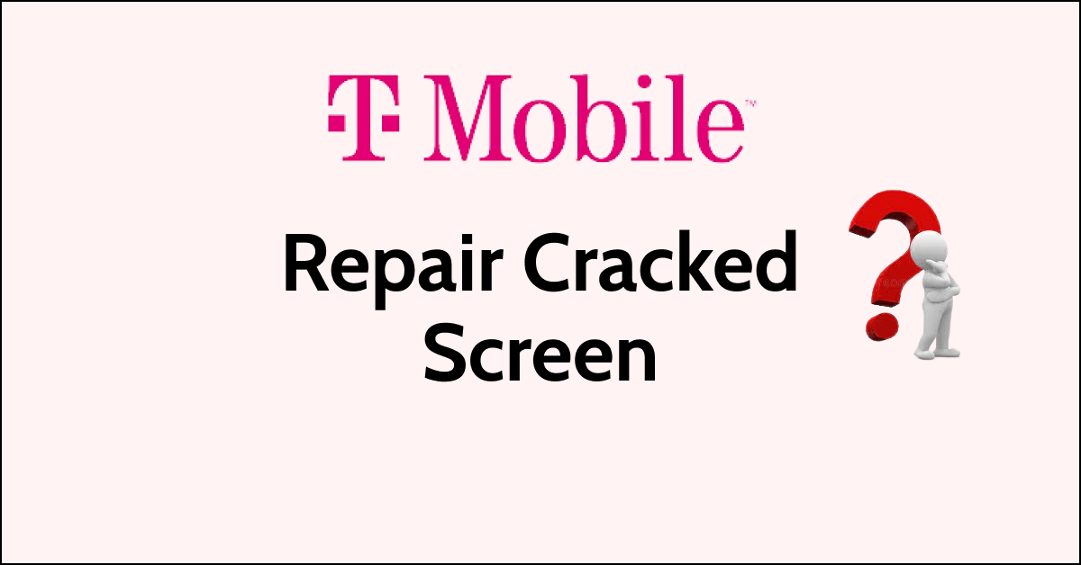 Does TMobile Repair Cracked Screen StepByStep Guide NetworkBuildz