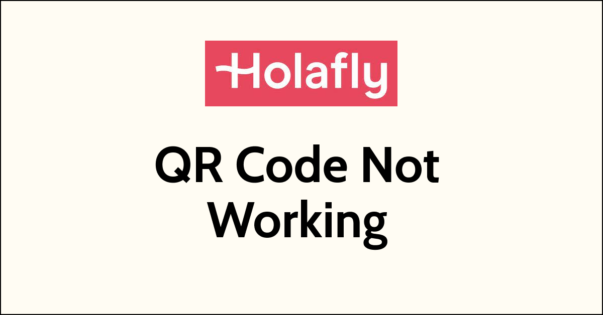 How To Fix Holafly QR Code Not Working NetworkBuildz