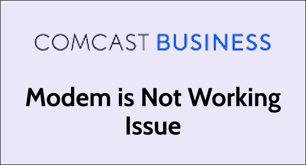How To Fix Comcast Business Modem Is Not Working Issue NetworkBuildz