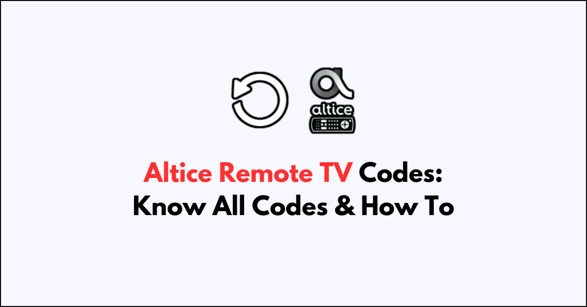 Altice Remote TV Codes Know All Codes & How To NetworkBuildz