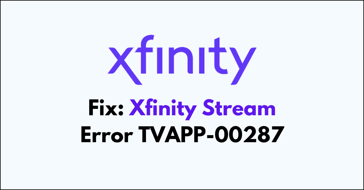 How To Fix Xfinity Stream Error TVAPP00287 NetworkBuildz