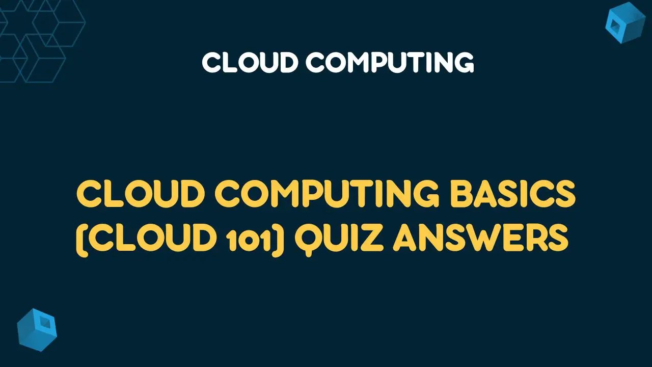 Cloud Computing Basics (Cloud 101) Quiz Answers 100 Correct Answers