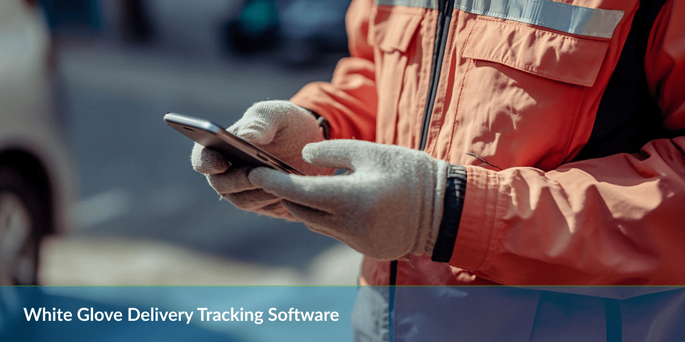 White Glove Delivery Tracking Software NetworkON