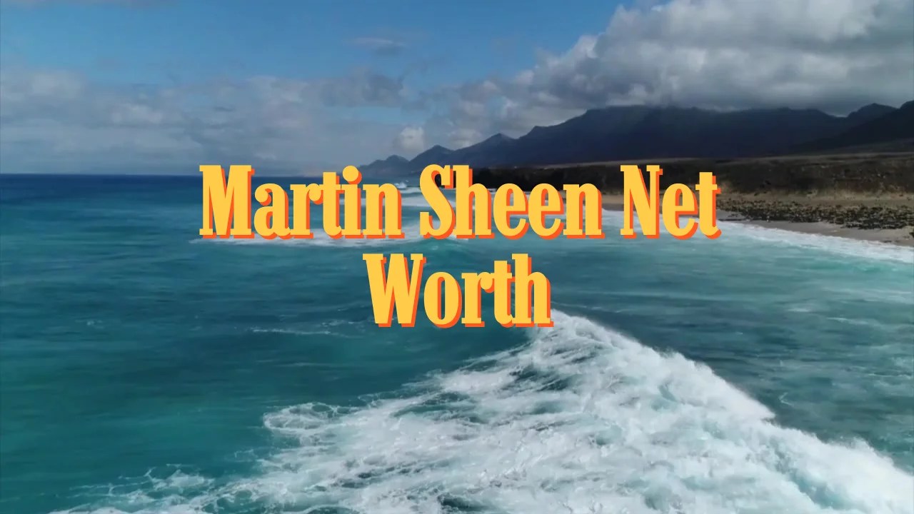 Martin Sheen Net Worth, Life, Career And Earnings