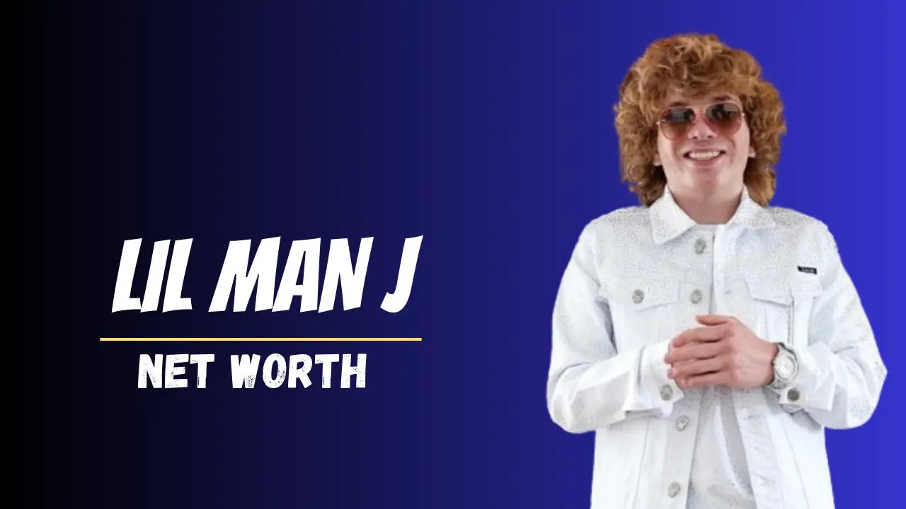 Lil Man J Net Woth 2024