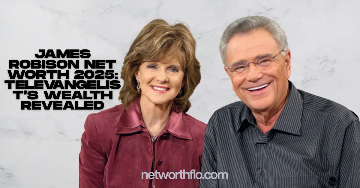 James Robison Net Worth 2025 Televangelist’s Wealth Revealed