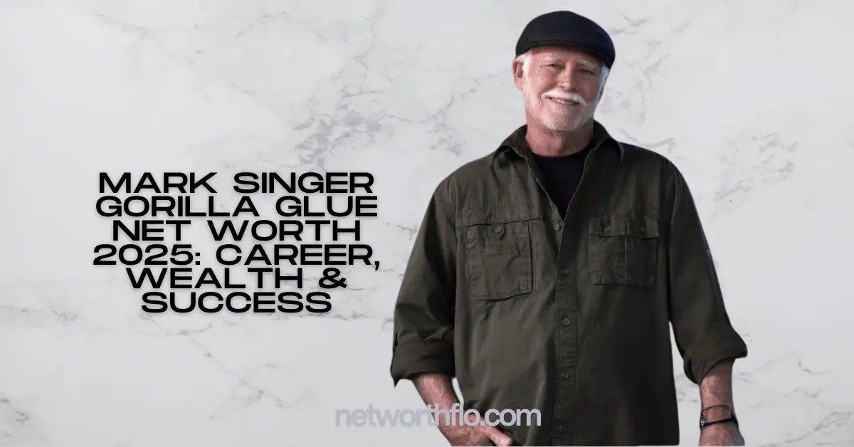 Mark Singer Gorilla Glue Net Worth 2025 Career & Success