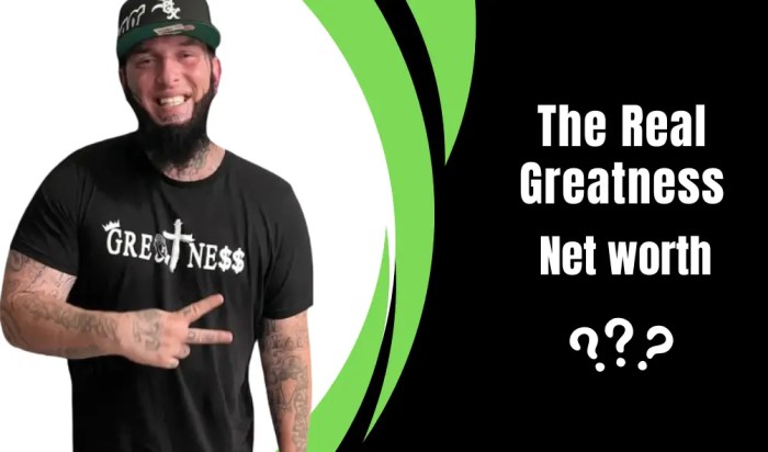 The real greatness rapper net worth