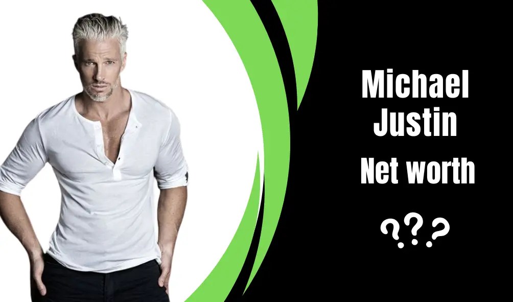 Michael Justin Net Worth 2024 Age, Wife, Comprehensive Overview(03)