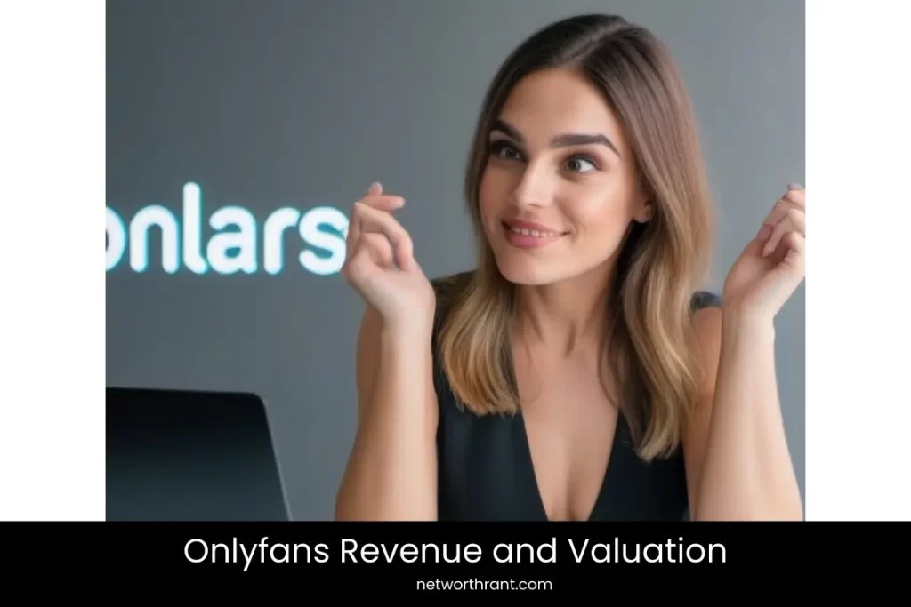 OnlyFans Revenue, Net Worth, and Valuation (Fresh Data)