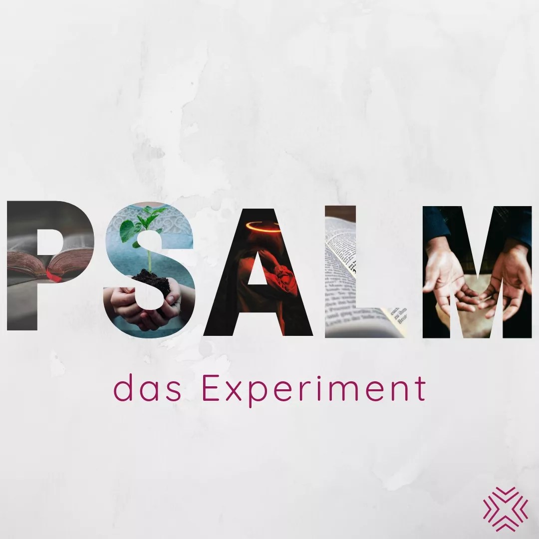 Impuls 18.2. - Experimentalküche der Psalmen