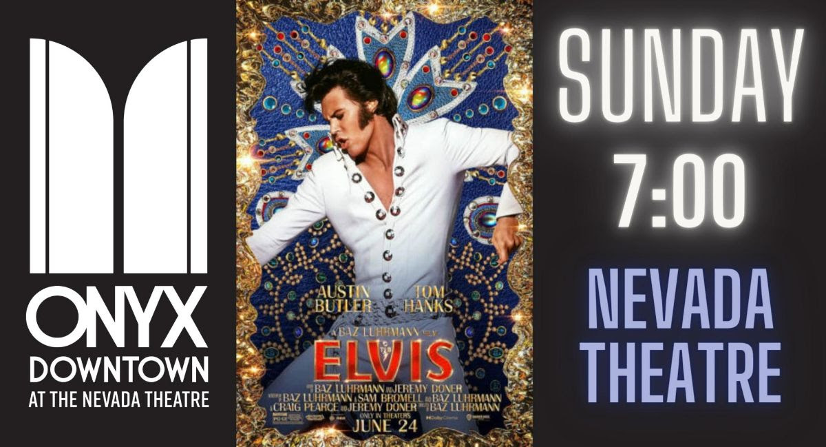 Onyx Downtown Presents Elvis Nevada Theatre