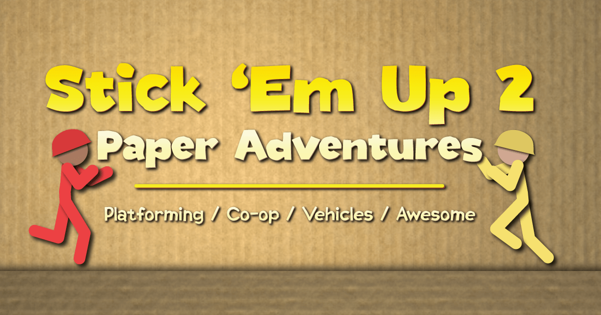 Stick 'Em Up 2 Paper Adventures Never Don't Play