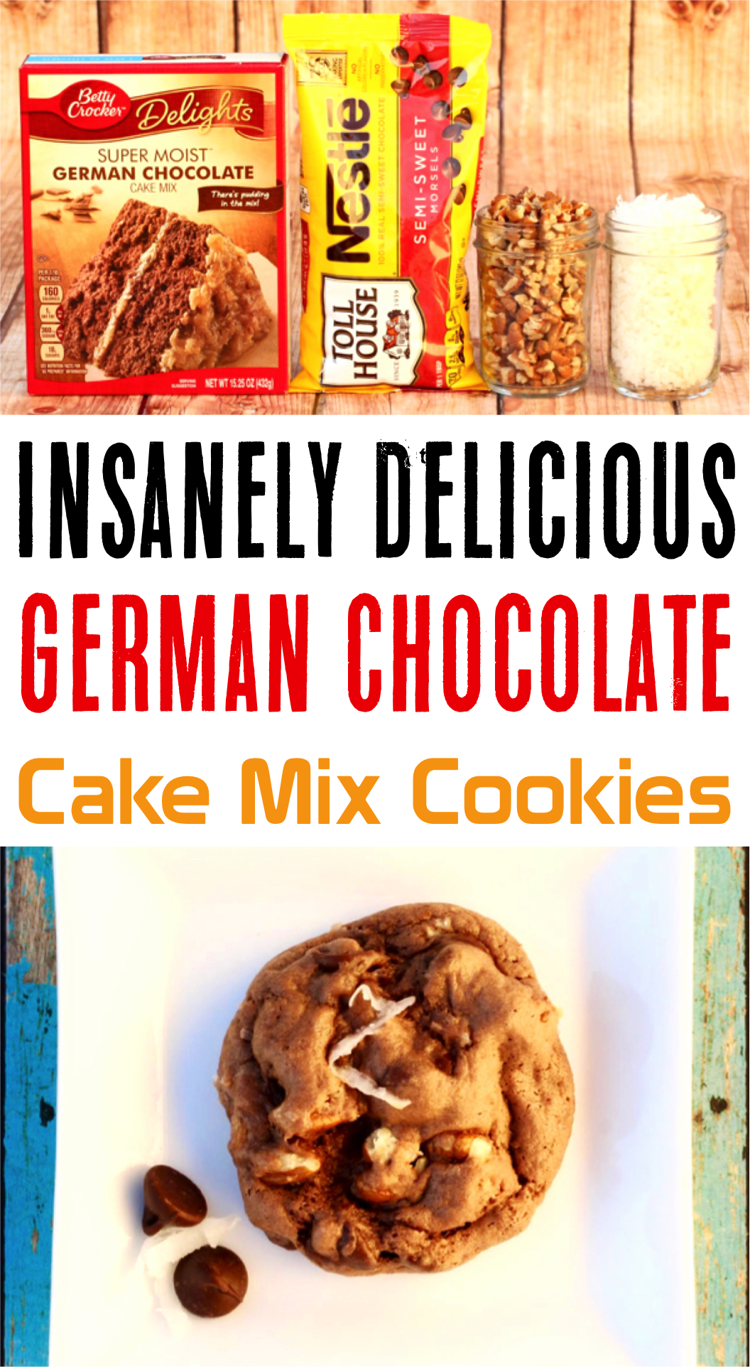 German Chocolate Cake Mix Cookies Recipe Never Ending Journeys