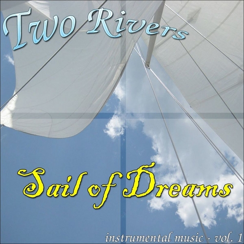 Two Rivers Sail Of Dreams (2012)