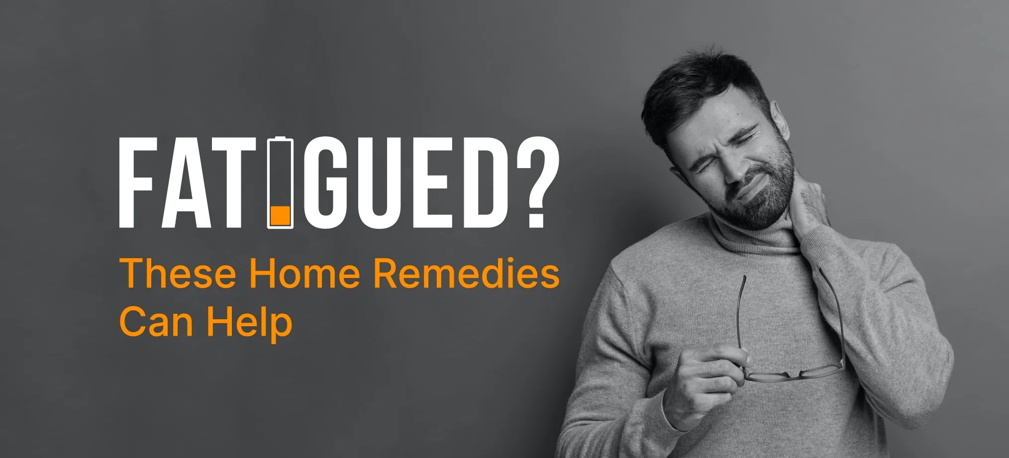 A Complete Guide to Fatigue Causes, Home Remedies, and Red Flags