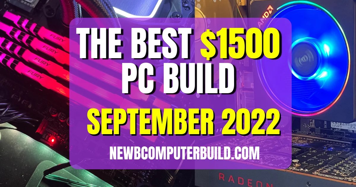 The Best 1500 PC Build September 2022 Newb Computer Build