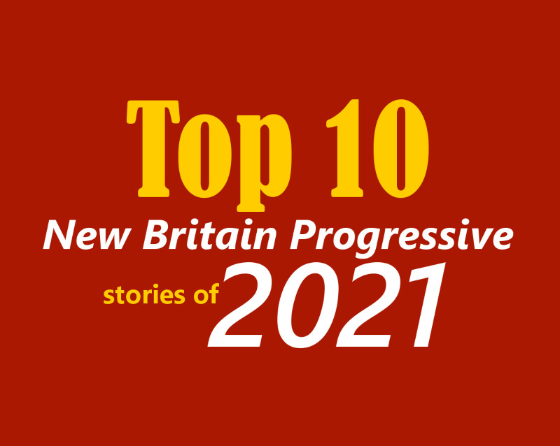 2021 Top Ten Stories (Editor Opinion) Archives New Britain Progressive