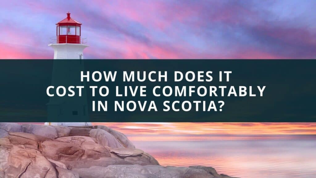 How much does it cost to live comfortably in Nova Scotia? New