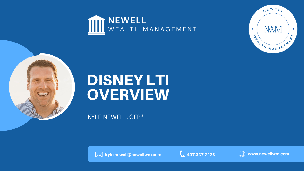 Disney LTI Overview Newell Wealth Management