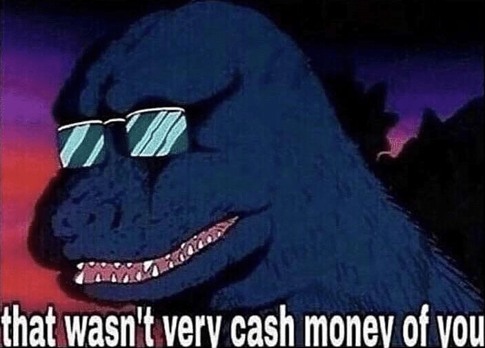 Meme Generator That wasnt very cash money of you Newfa Stuff