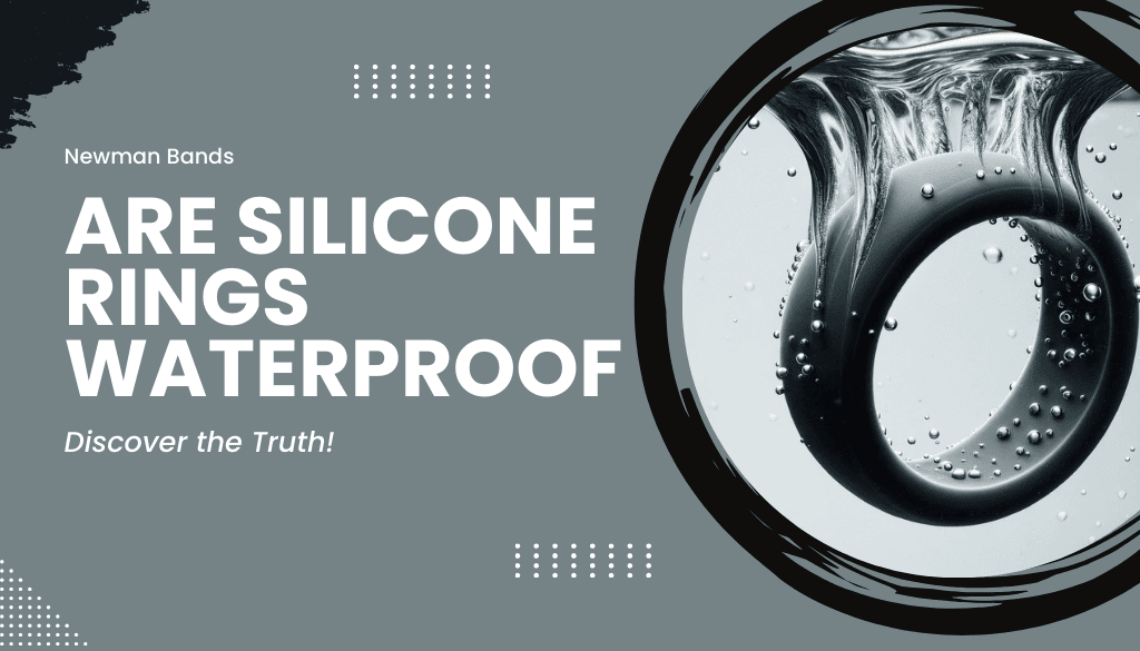 Are Silicone Rings Waterproof? Everything You Need to Know Newman Bands