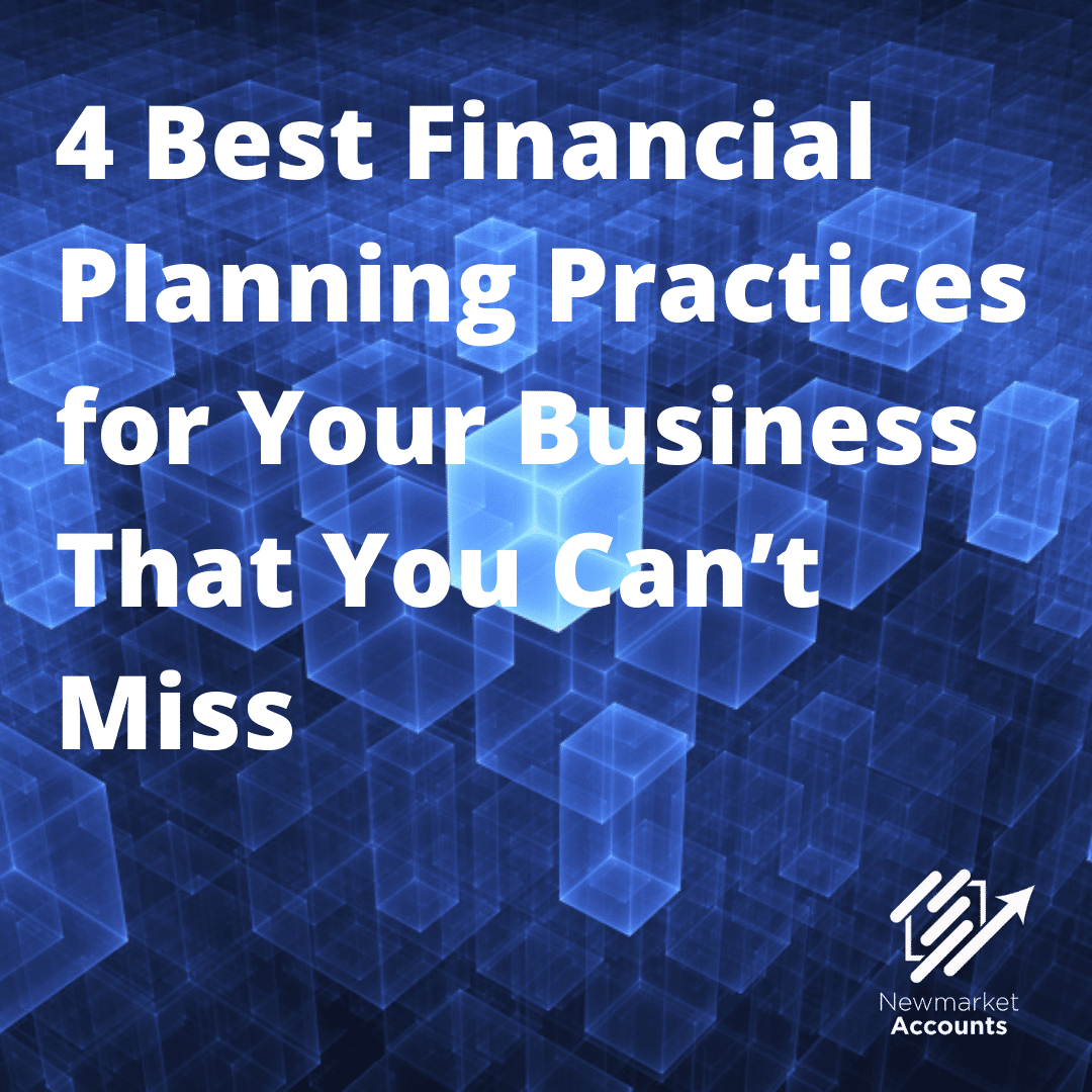 4 Best Financial Planning Practices for Your Business That You Can’t