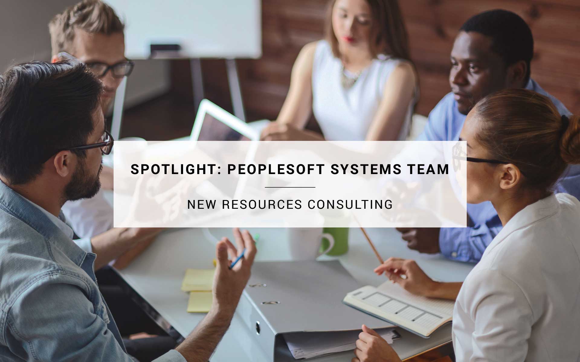 PeopleSoft Systems Administration Team New Resources Consulting