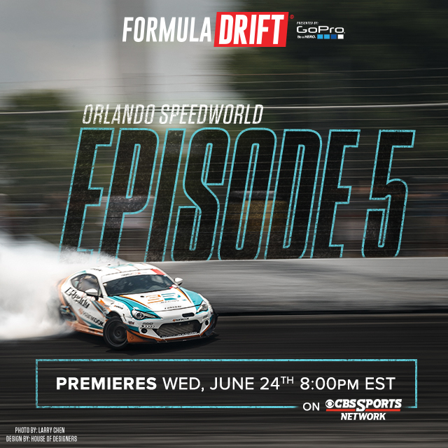 Don’t to watch Formula DRIFT Episode 5 Orlando Wednesday, June