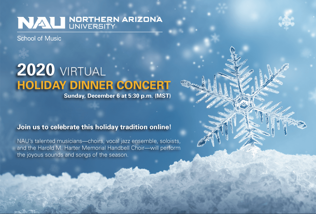 Nau Christmas Break 2023 Holiday Dinner Concert A longstanding NAU tradition continues, but