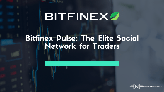 Bitfinex Pulse The Elite Social Network for Traders NewsAffinity