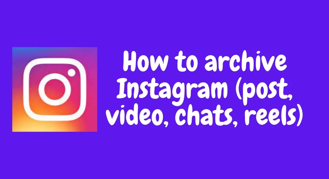 What does it mean to archive a post on Instagram?