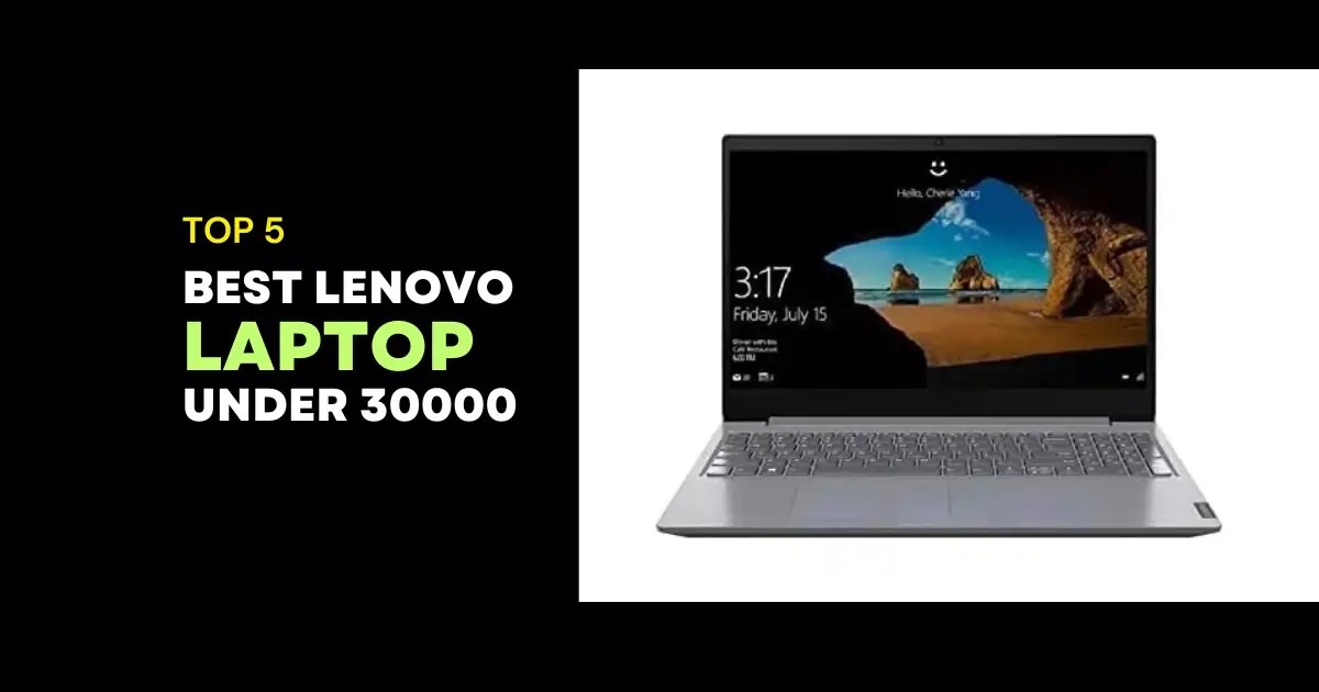 Top 5 Best Lenovo Laptops Under 30000 (September 2024)