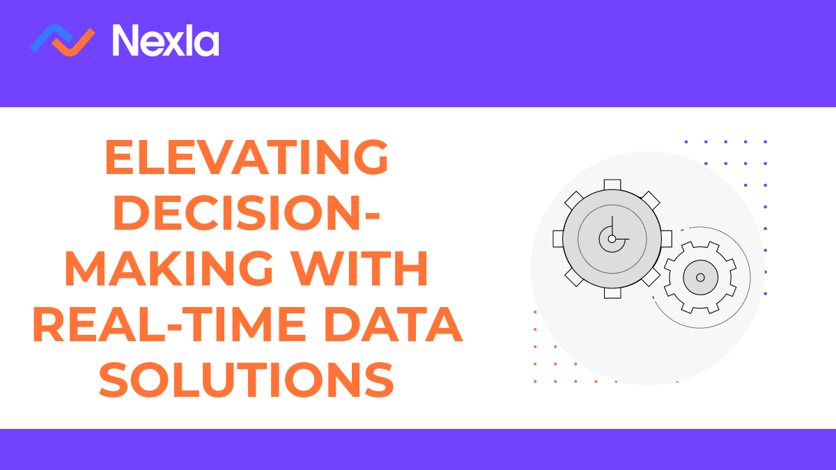 Elevating DecisionMaking with RealTime Data Solutions Nexla