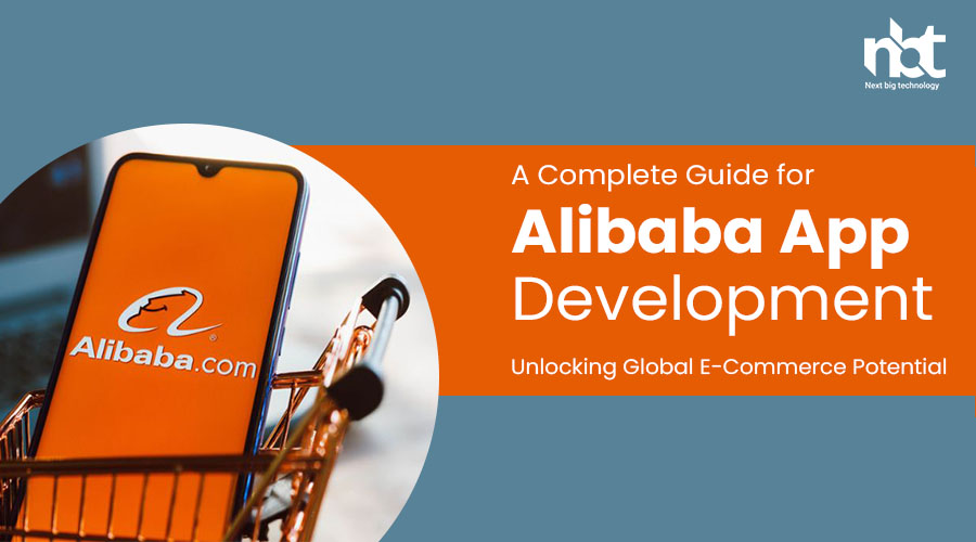 A Complete Guide for Alibaba App Development Unlocking Global E