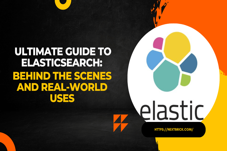 Guide to Elasticsearch Behind the Scenes and RealWorld Uses