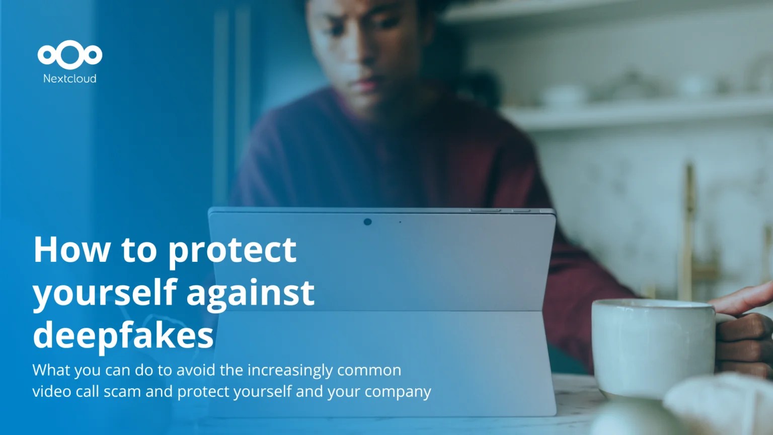 How to protect yourself against deepfake scams in video calls Nextcloud