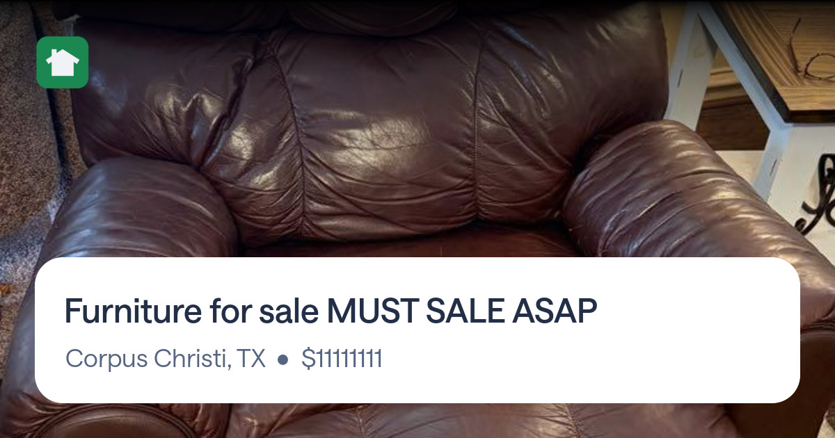 Furniture for sale MUST SALE ASAP for 11111111 in Corpus Christi, TX