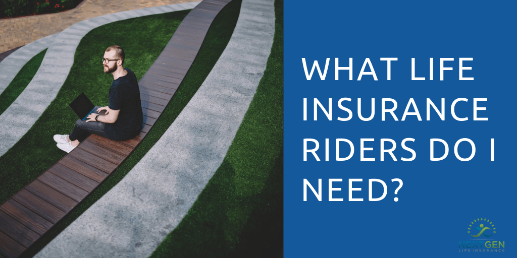 What Life Insurance Riders Do I Need?
