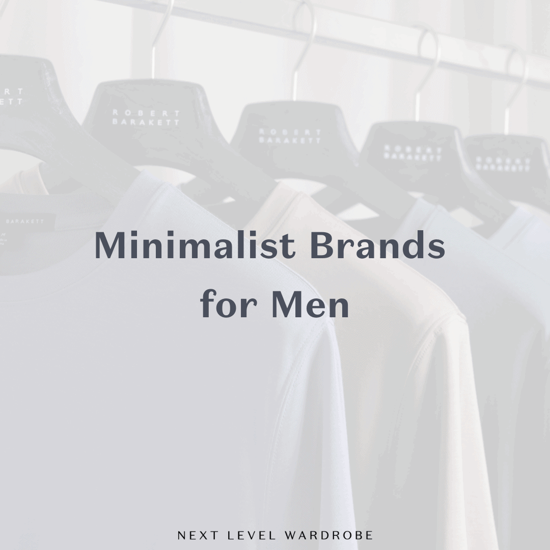 Minimalist Clothing Brands for Men Next Level Wardrobe