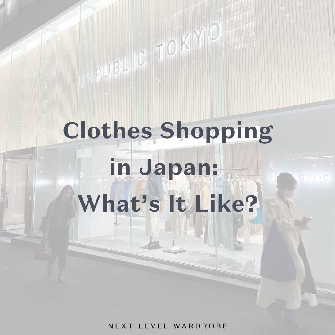 Shopping in Tokyo Japan Personal Styling Next Level Wardrobe
