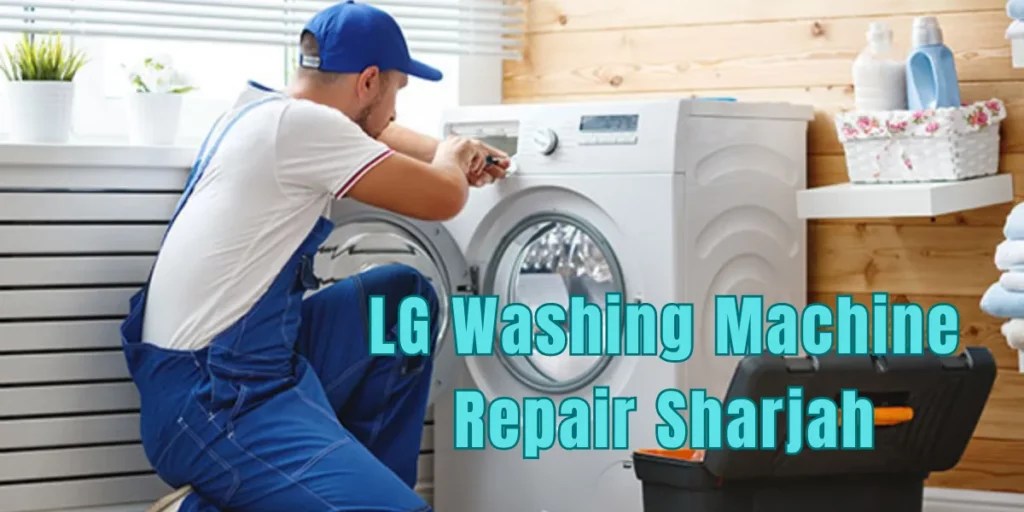 LG Washing Machine Repair Sharjah Next Oceans
