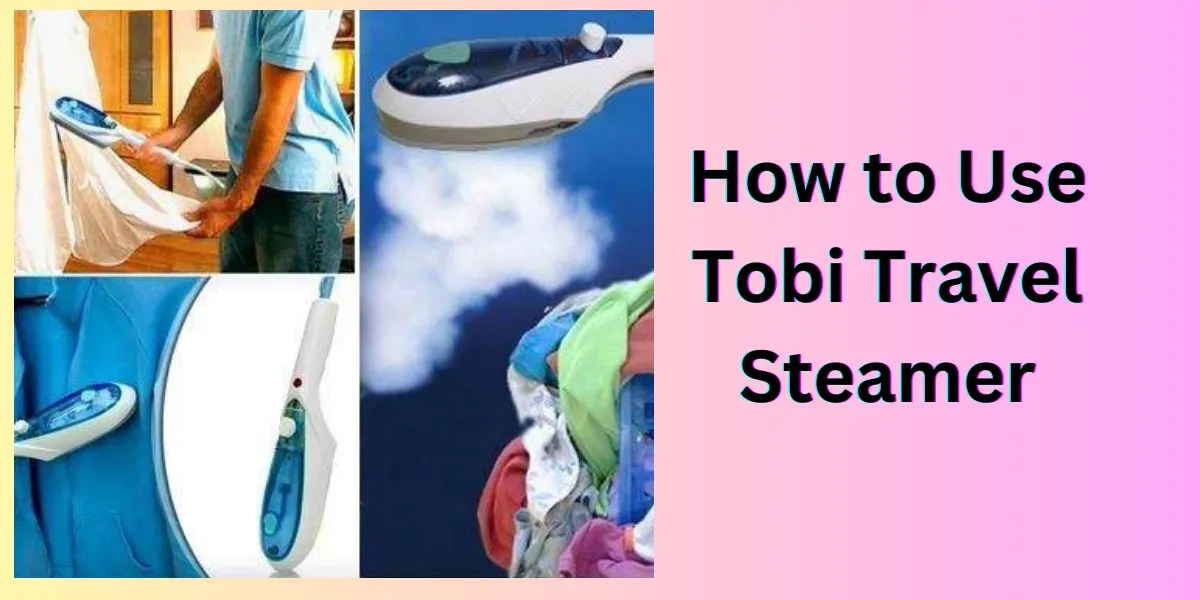Mastering the Art of WrinkleFree How to Use Tobi Travel Steamer