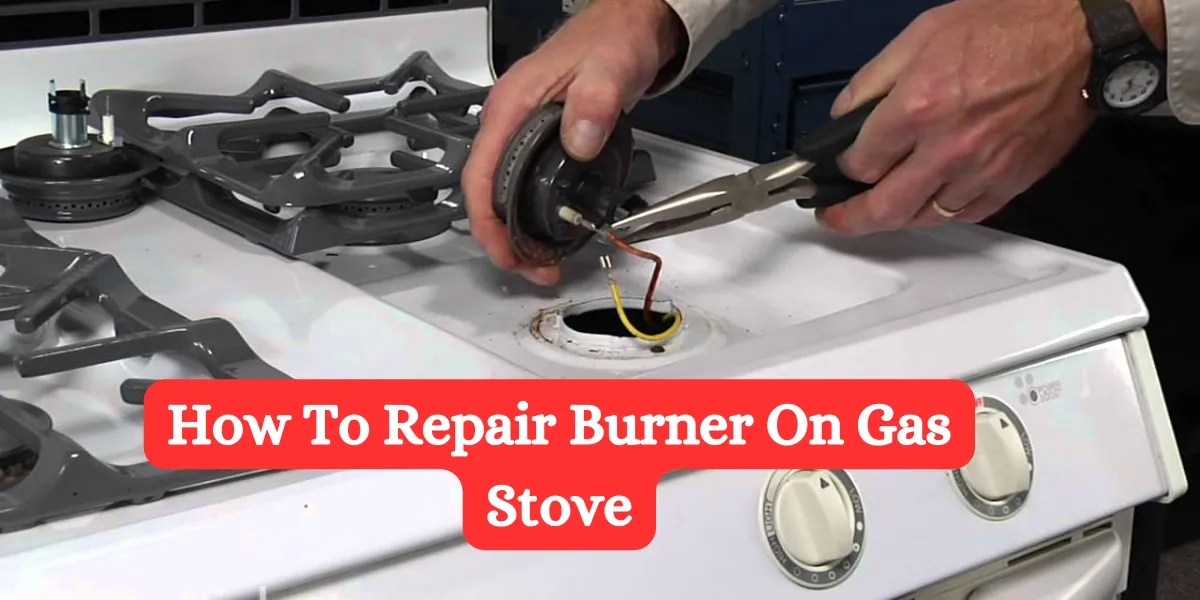 Gas Stove Burner Repair DIY Tips for Quick Fixes