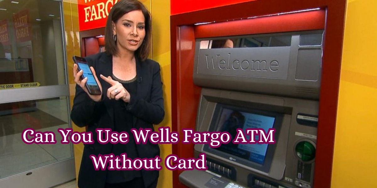 Using Wells Fargo ATM Without Card Exploring Access Options