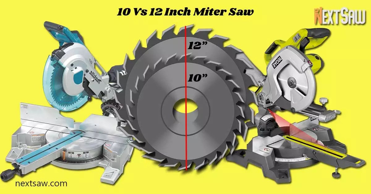 10 Inch Vs 12 Inch Miter Saw The Right One For You Next Saw