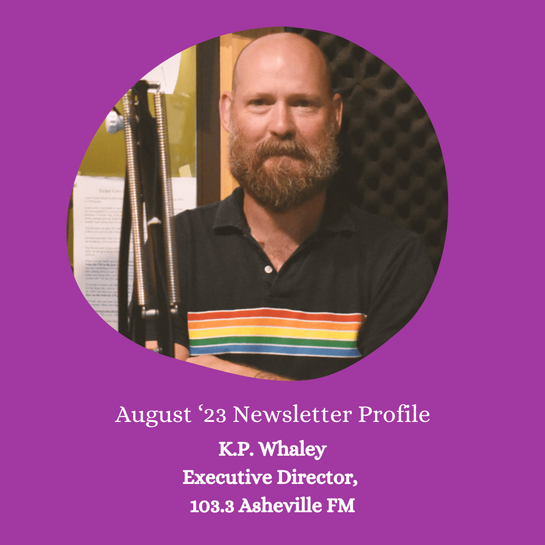 Newsletter Profile K.P. Whaley, Executive Director (103.3 Asheville FM) · NFCB