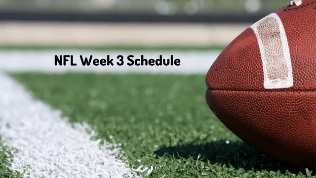 NFL Week 3 Schedule 2025: Dates, Times, TV Channels