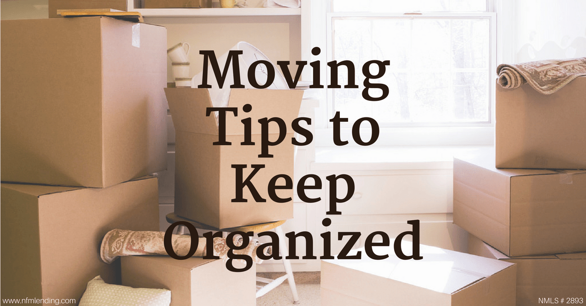 Moving Tips to Keep Organized NFM Lending
